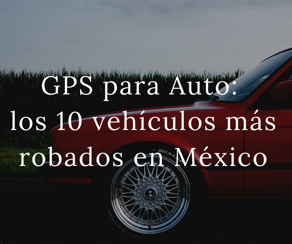 gps para auto los 10 autos mas robados
